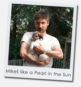 Mikeš like a Pearl in the Sun